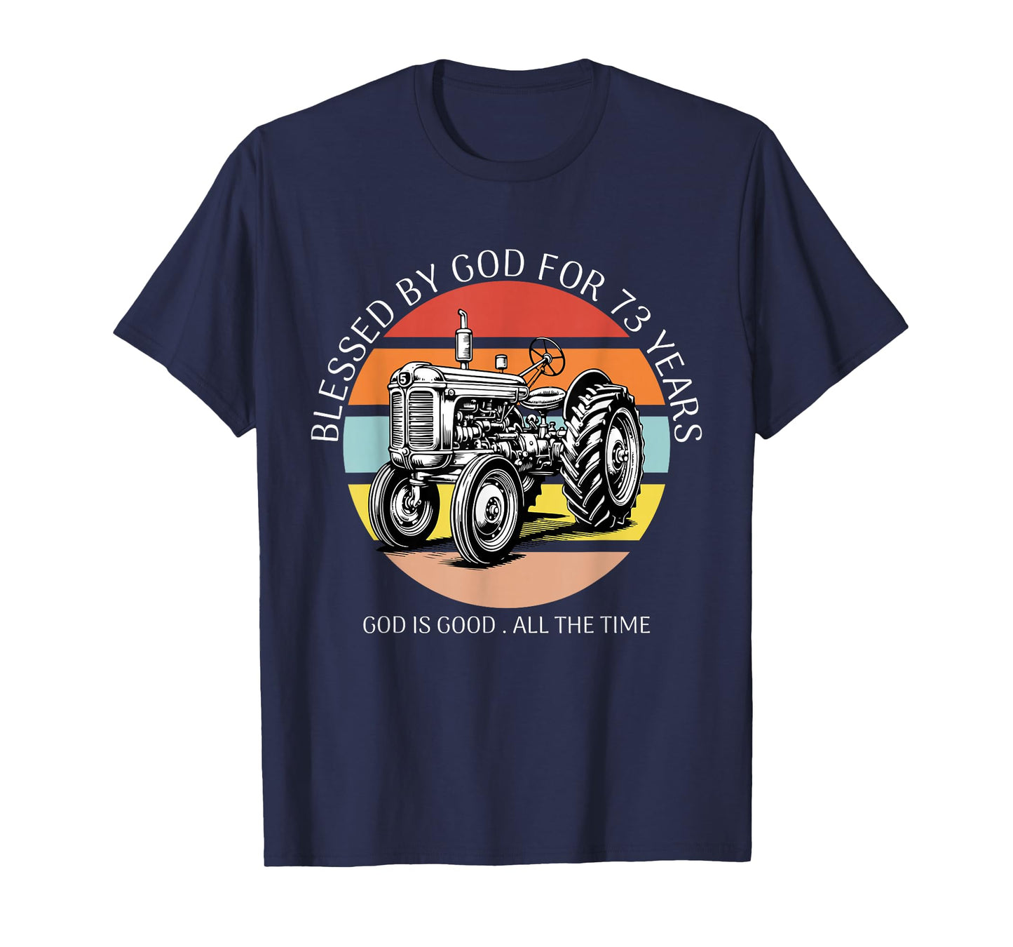 Blessed by God for 73 Years Old Farm Tractor 73rd Birthday T-Shirt