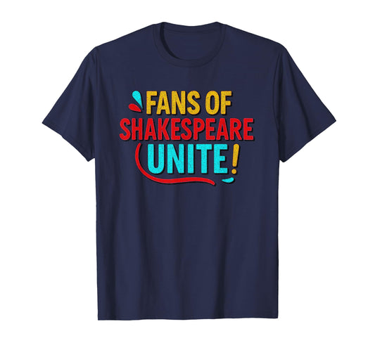 Distressed Fans Shakespeare Unite Humorous Funny Slogan Meme T-Shirt