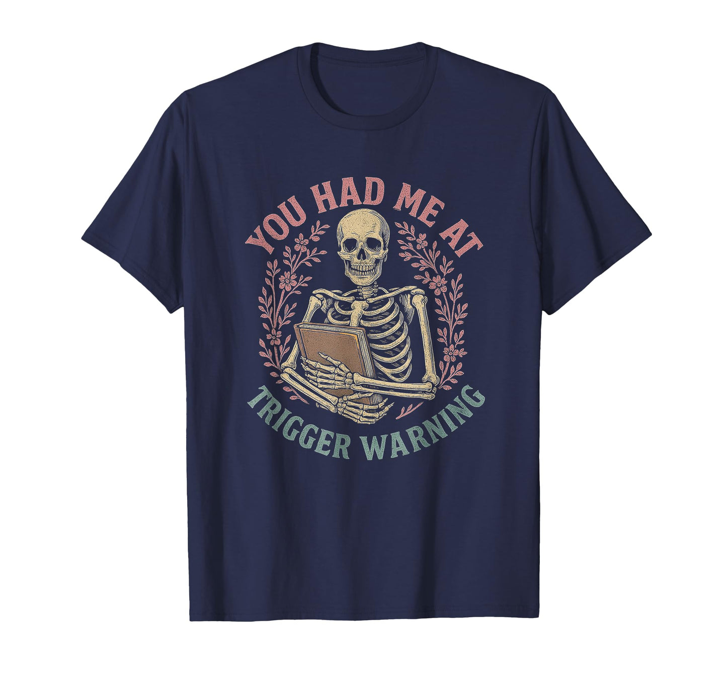 Dark Romance Had Me at Trigger Warning Skeleton Smutt Book T-Shirt