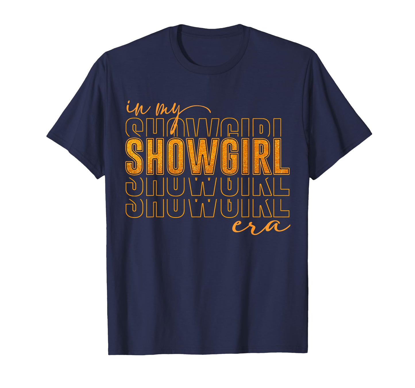 The Life of A Show Girl for Men Women T-Shirt