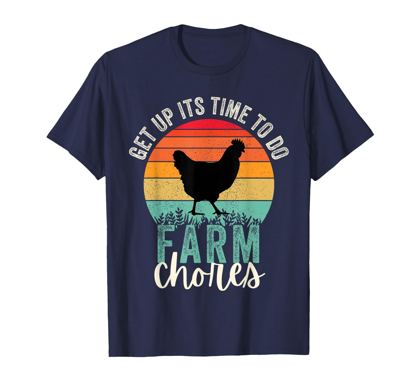 Get up its time to do Farm chores,Funny Farmer Farming Lover T-Shirt