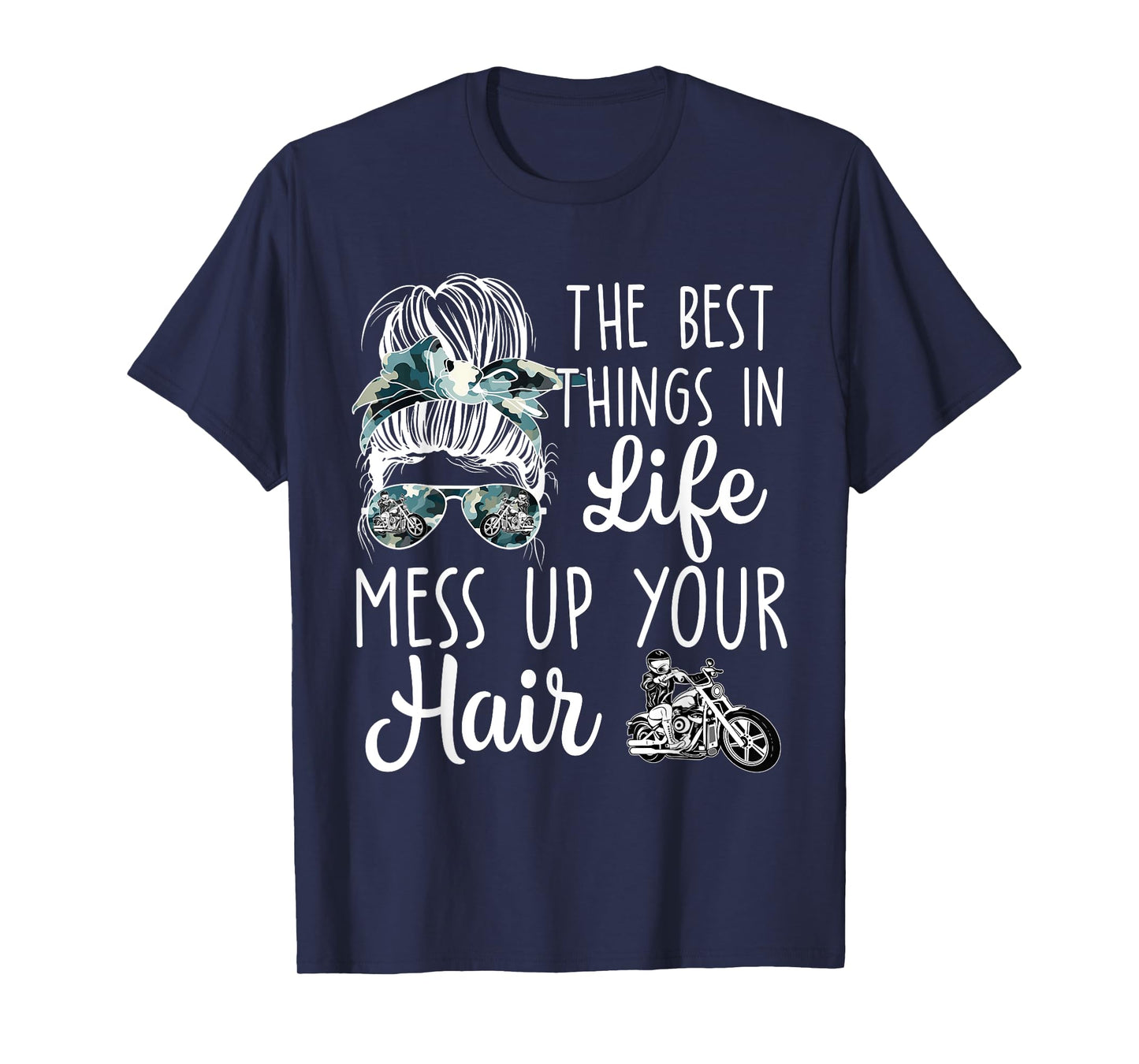 Biker Girl Best Things In Life Mess Up You Hair Motorcycle T-Shirt
