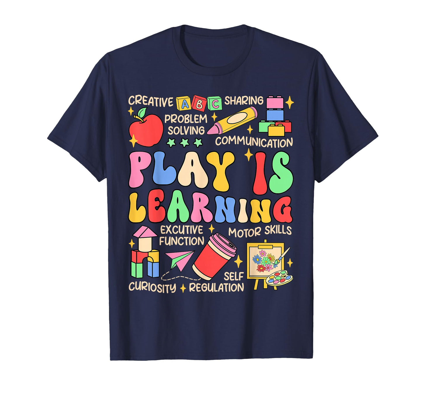 Play is Learning Preschool Teacher Life Kindergarten T-Shirt