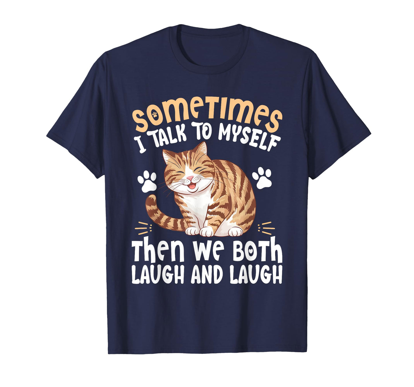 Cute Cat Shirt Sometimes I Talk To Myself Then We Both Laugh T-Shirt