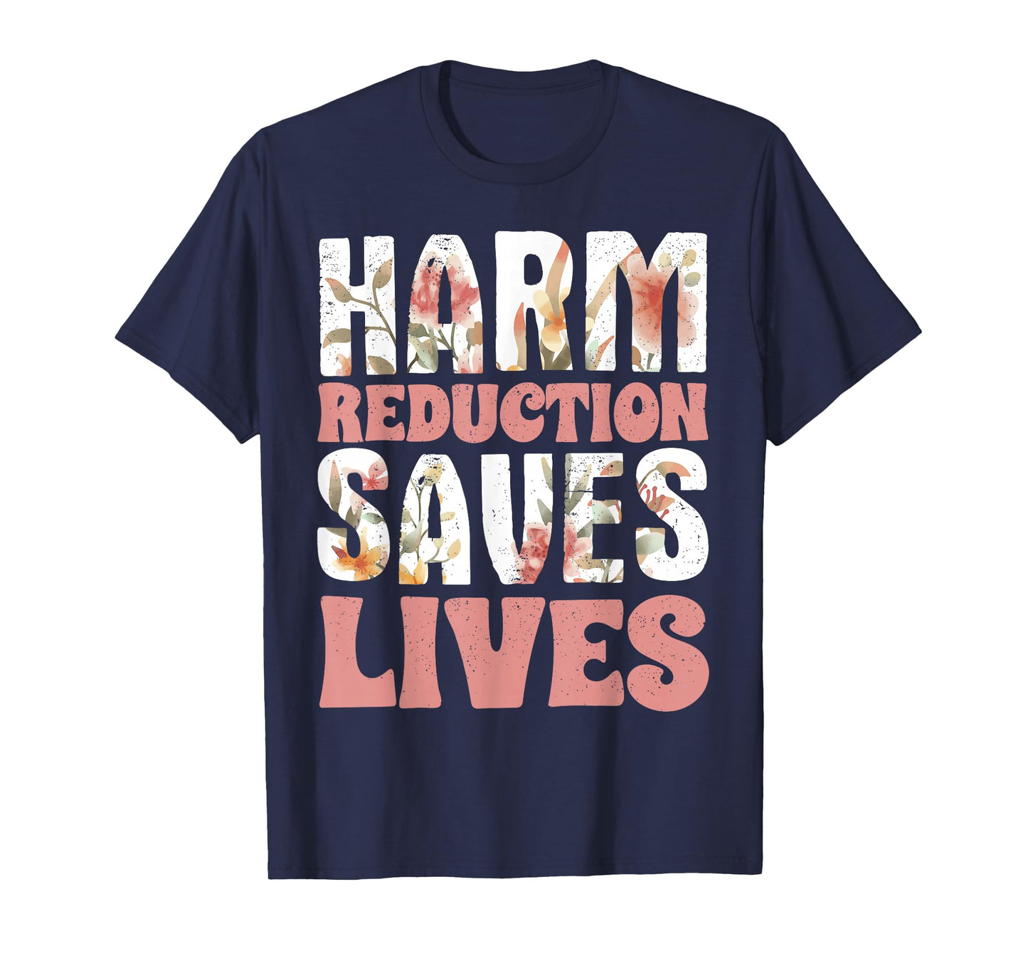 Harm Reduction Saves Lives T-Shirt