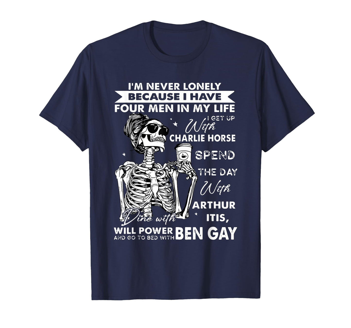 Skull I'm Never Lonely Because I Have Four Men in My Life T-Shirt