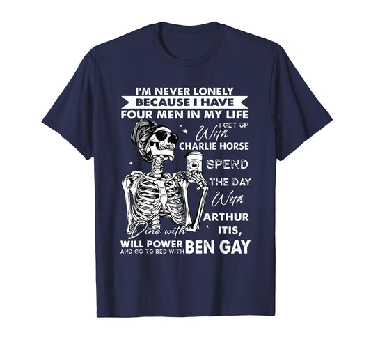 Skull I'm Never Lonely Because I Have Four Men in My Life T-Shirt