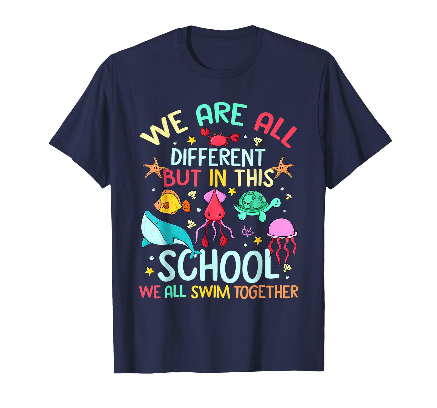 We Are Different But In This School We All Swim Together T-Shirt