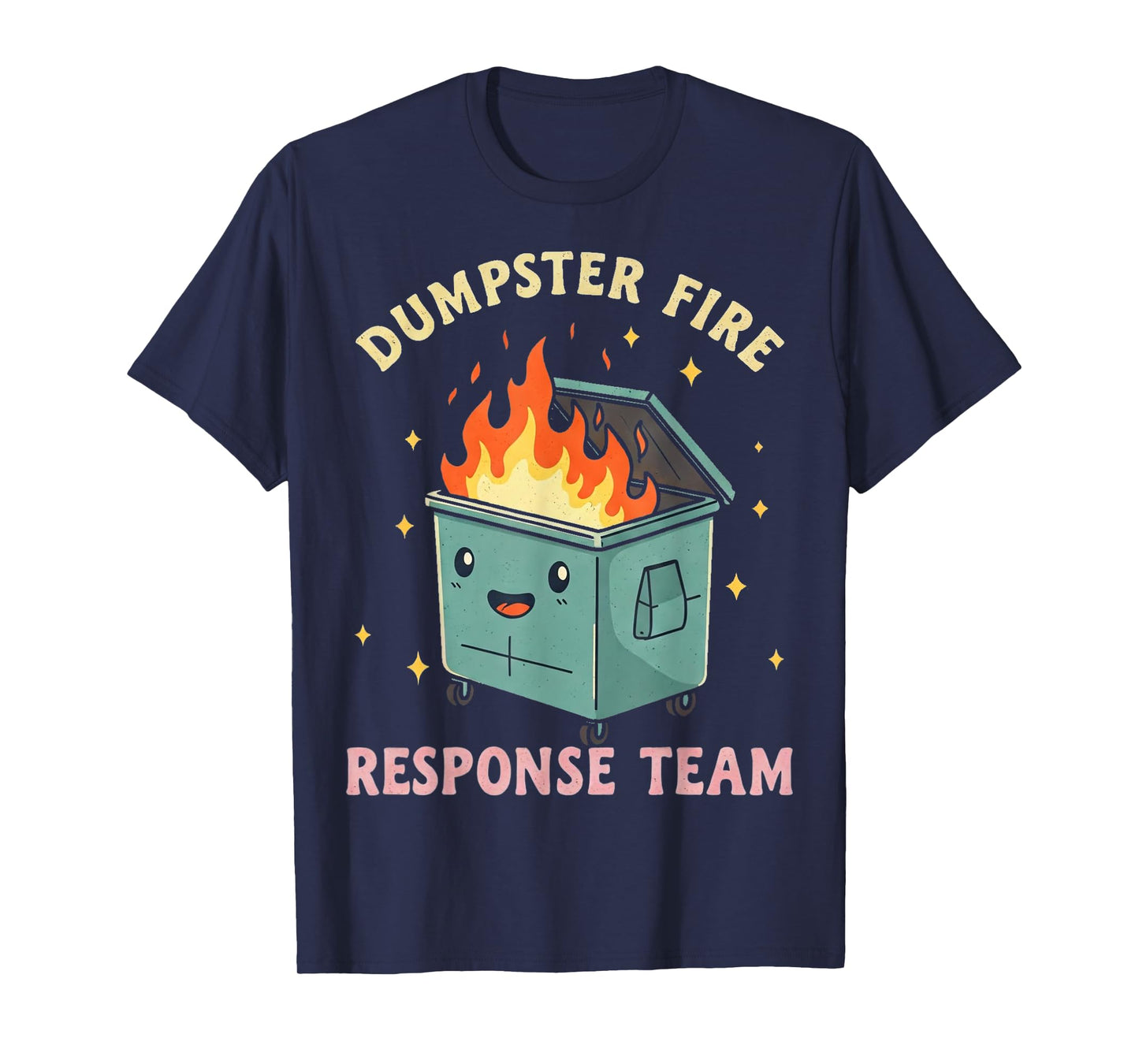 Funny Dumpster Fire Response Team T-Shirt