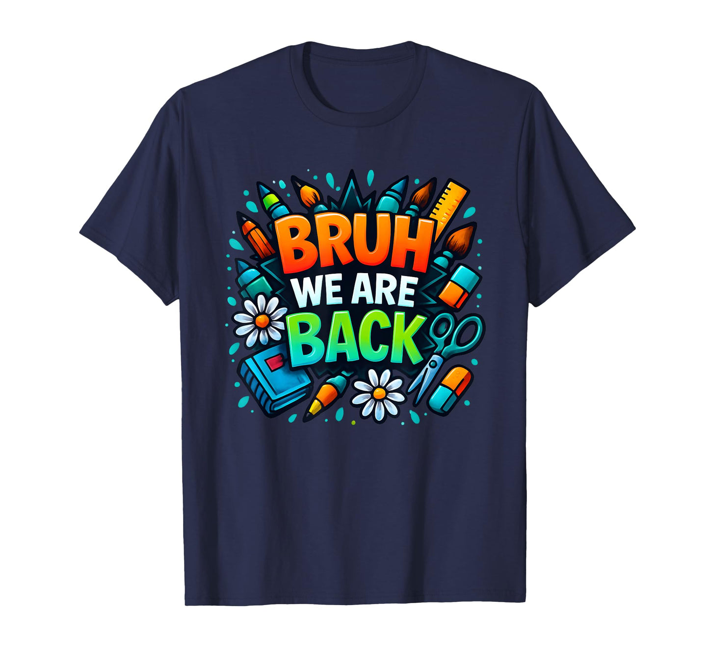 Bruh, We Are Back Back to School with Style and Attitude T-Shirt