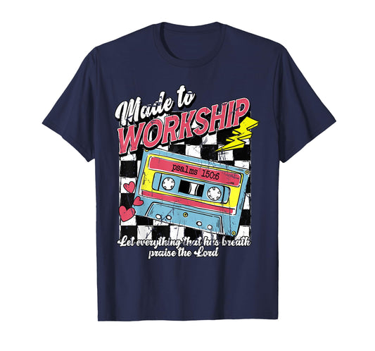 Made To Worship Scripture Bible Verse Christian Jesus Faith T-Shirt