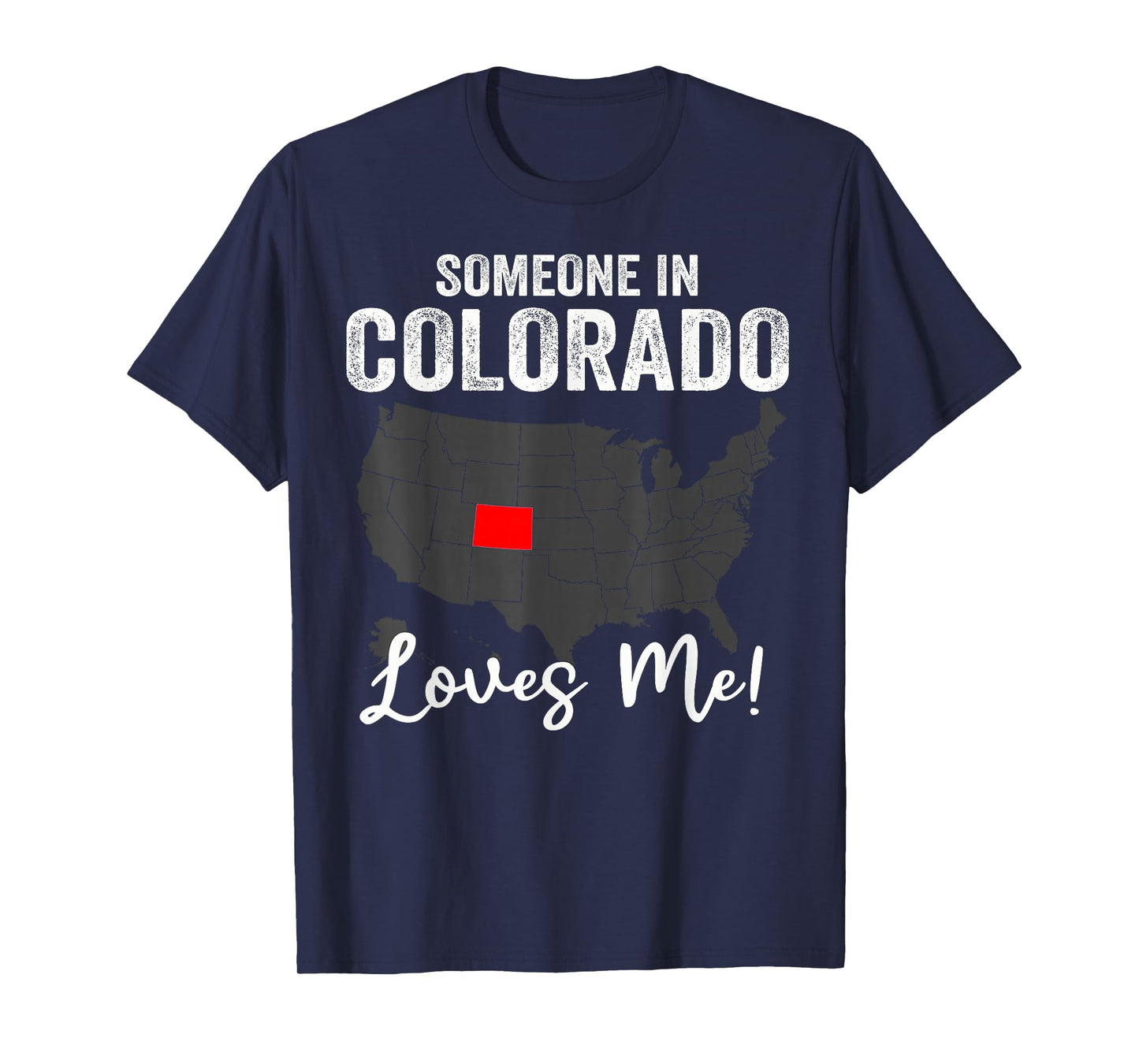 Someone In Colorado Loves Me T-Shirt