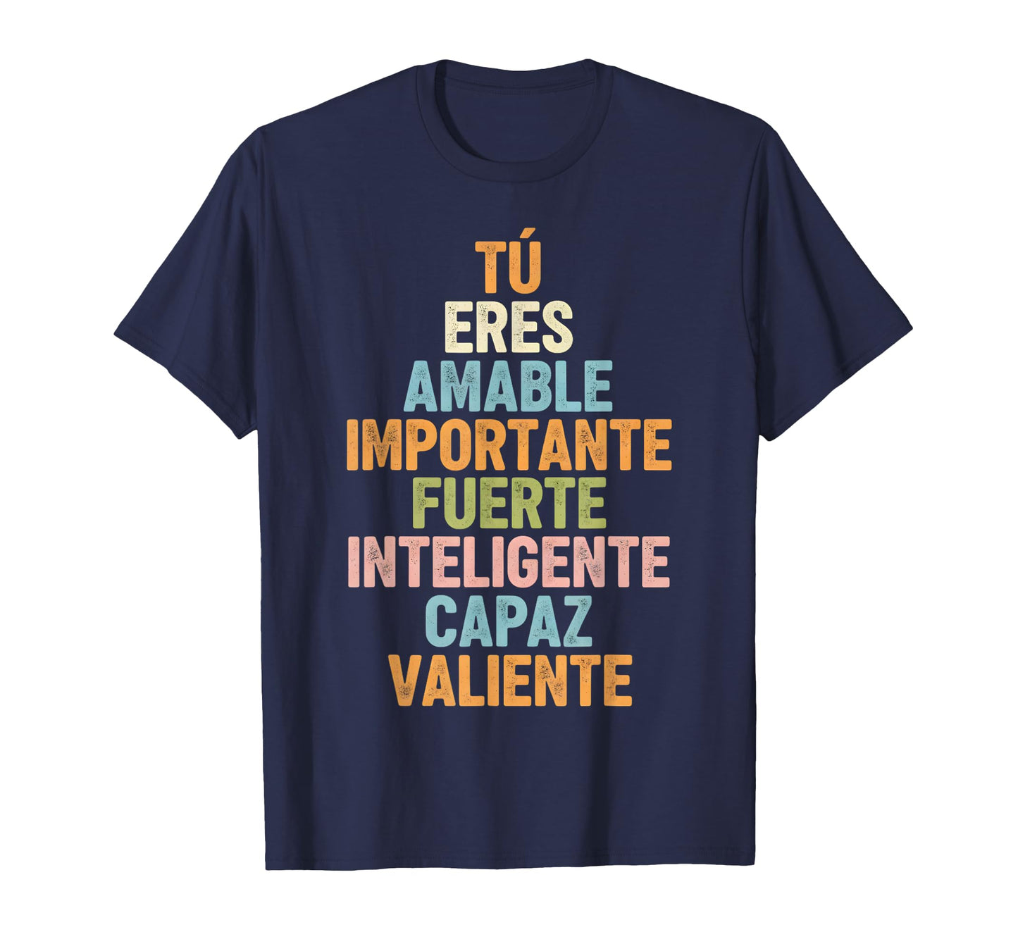 Tú Eres Amable Importante Fuerte Inteligente Capaz Valiente T-Shirt