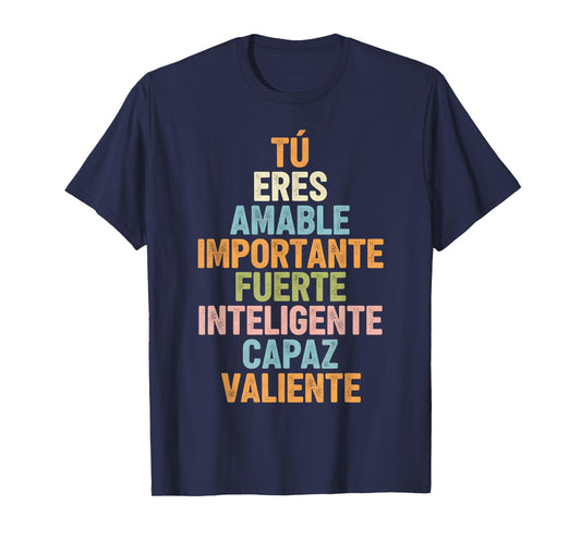 Tú Eres Amable Importante Fuerte Inteligente Capaz Valiente T-Shirt