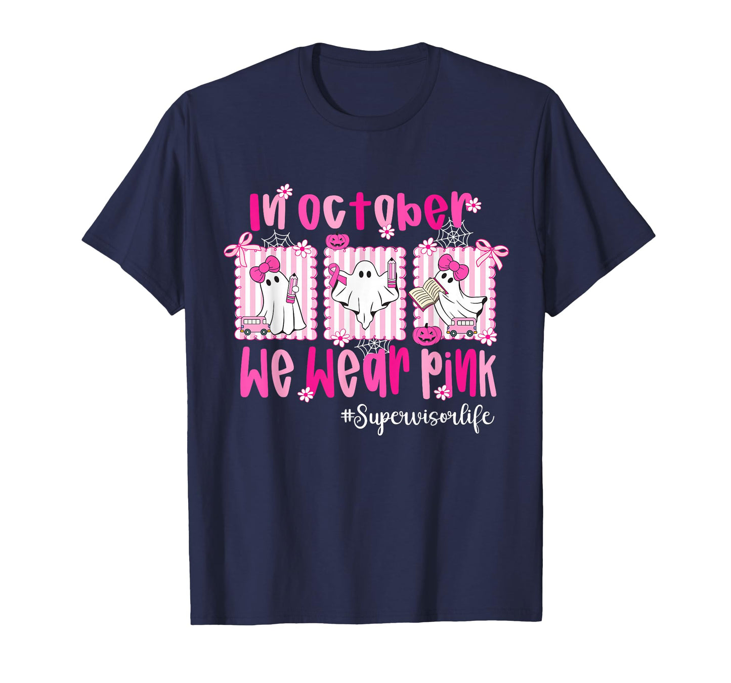 in October We Wear Pink Supervisor Life Breast Cancer T-Shirt