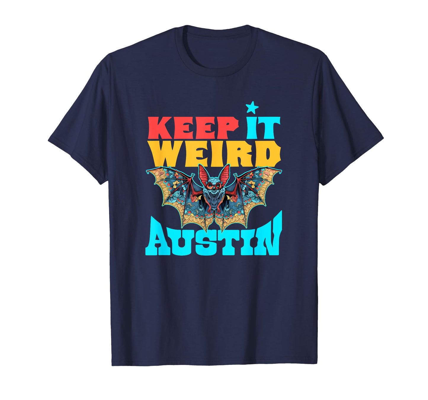 Texas Pride - Austin Bat Design - Keep It Weird Austin T-Shirt