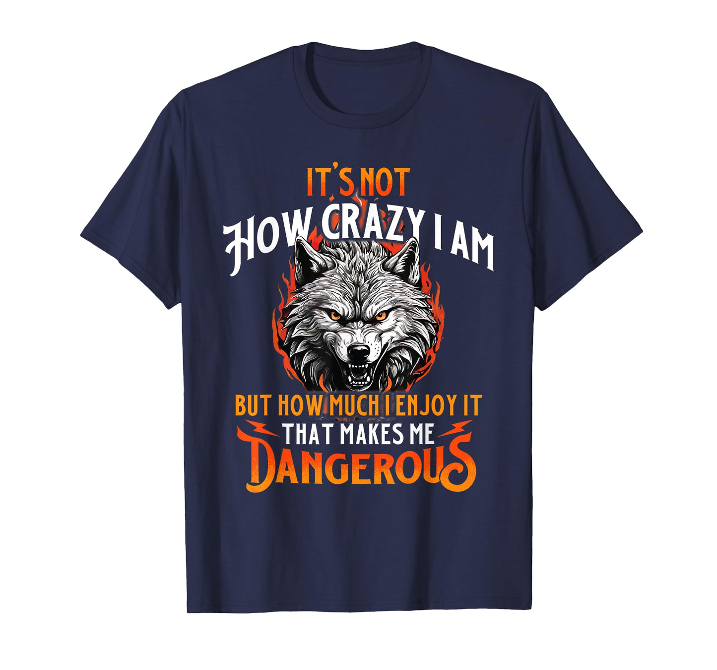 That Makes Me Dangerous - Wolf Lover Wildlife Animal T-Shirt