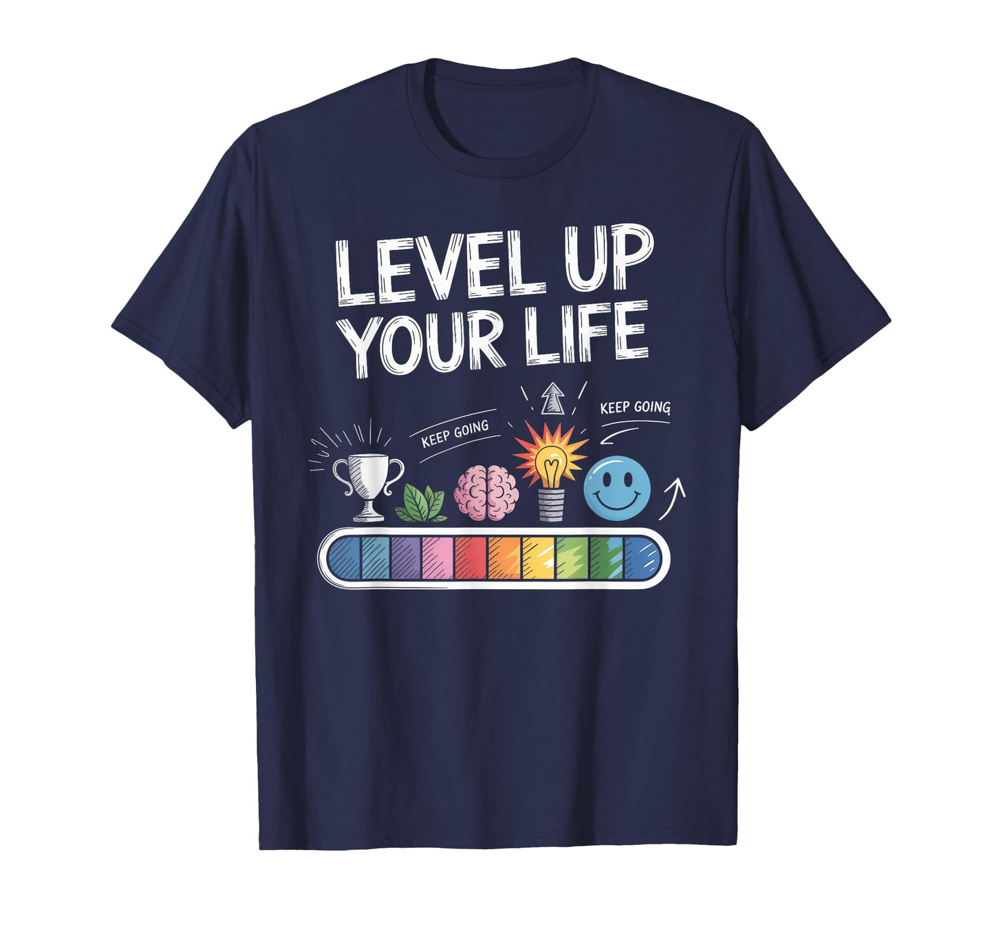 Level Up Your Life Progress Bar Gamer Motivation T-Shirt