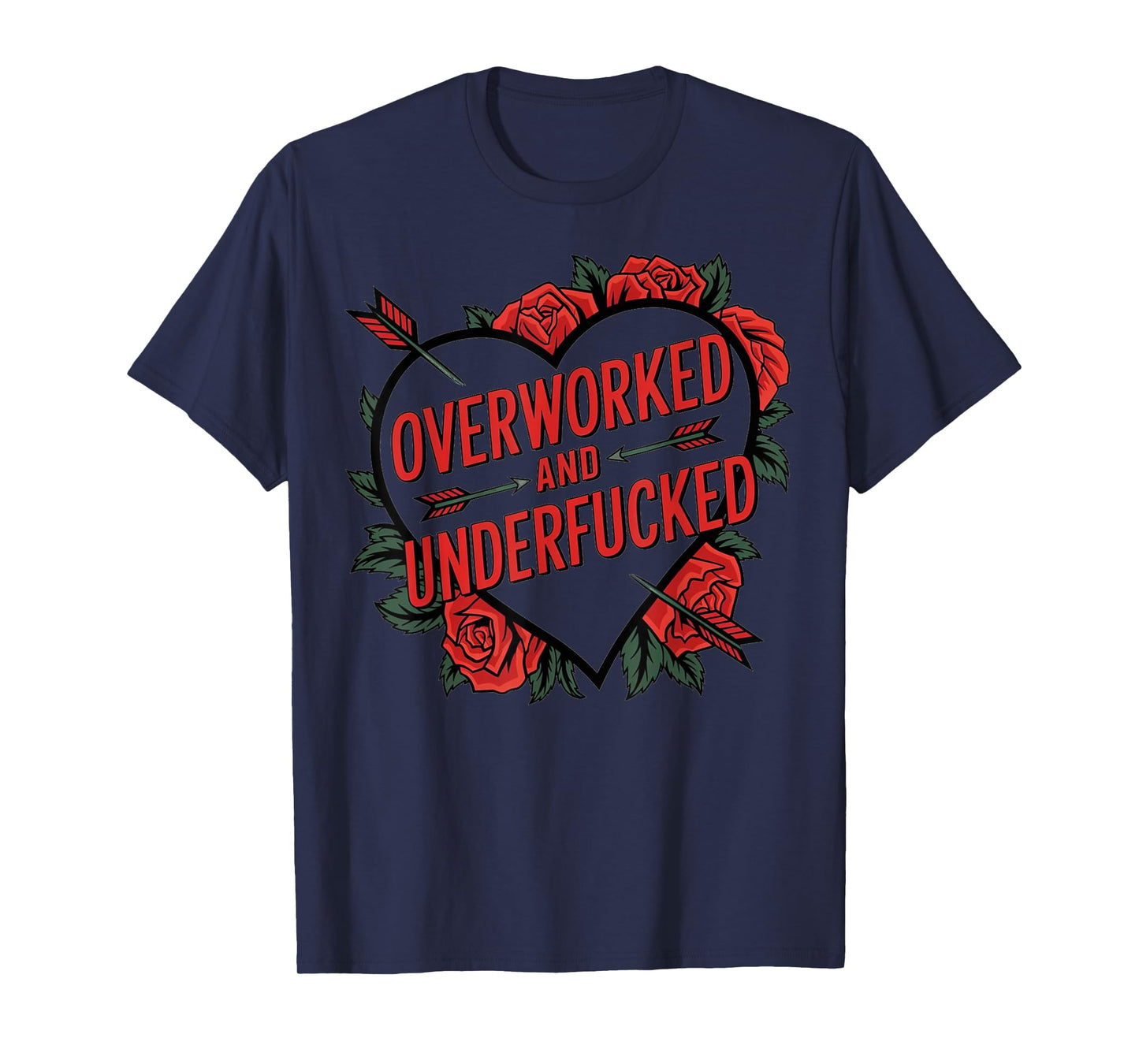 Overworked And Underfucked T-Shirt