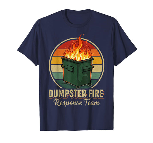 Funny Dumpster Fire Response Team T-Shirt