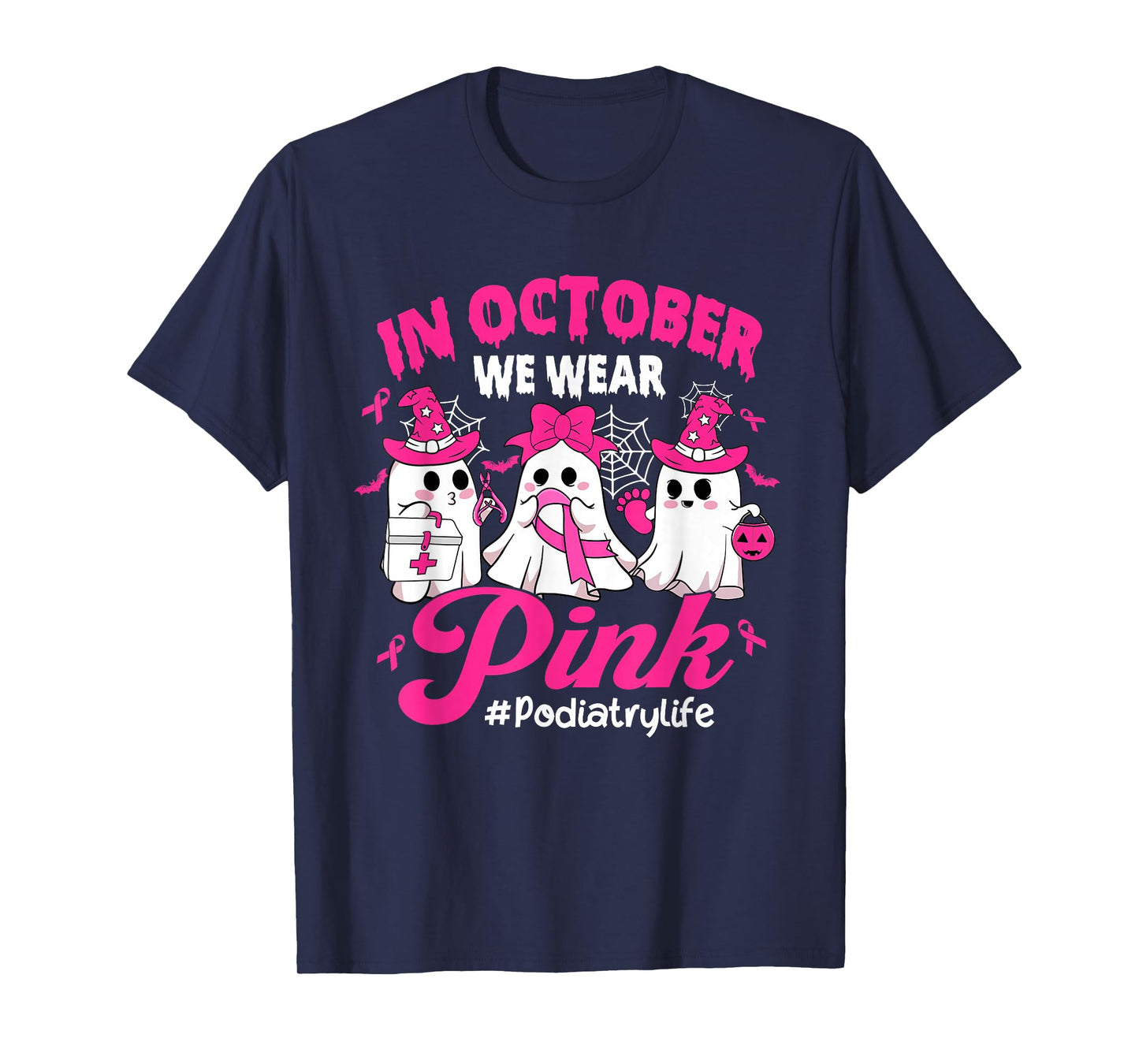 in October We Wear Pink Podiatry Life Breast Cancer T-Shirt
