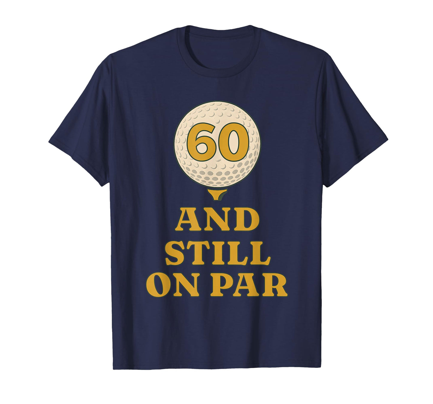 Six Tee and Still On Par Golf 60th Birthday Retro Golfing T-Shirt