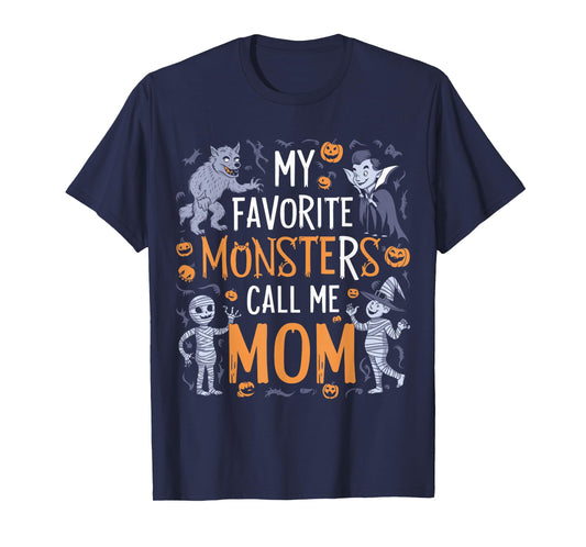 My Favorite Monsters Call Me Mom For Funny Halloween Apparel T-Shirt