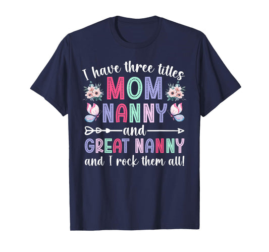 Mom Nanny And Great Nanny Appreciation Great Nanny T-Shirt