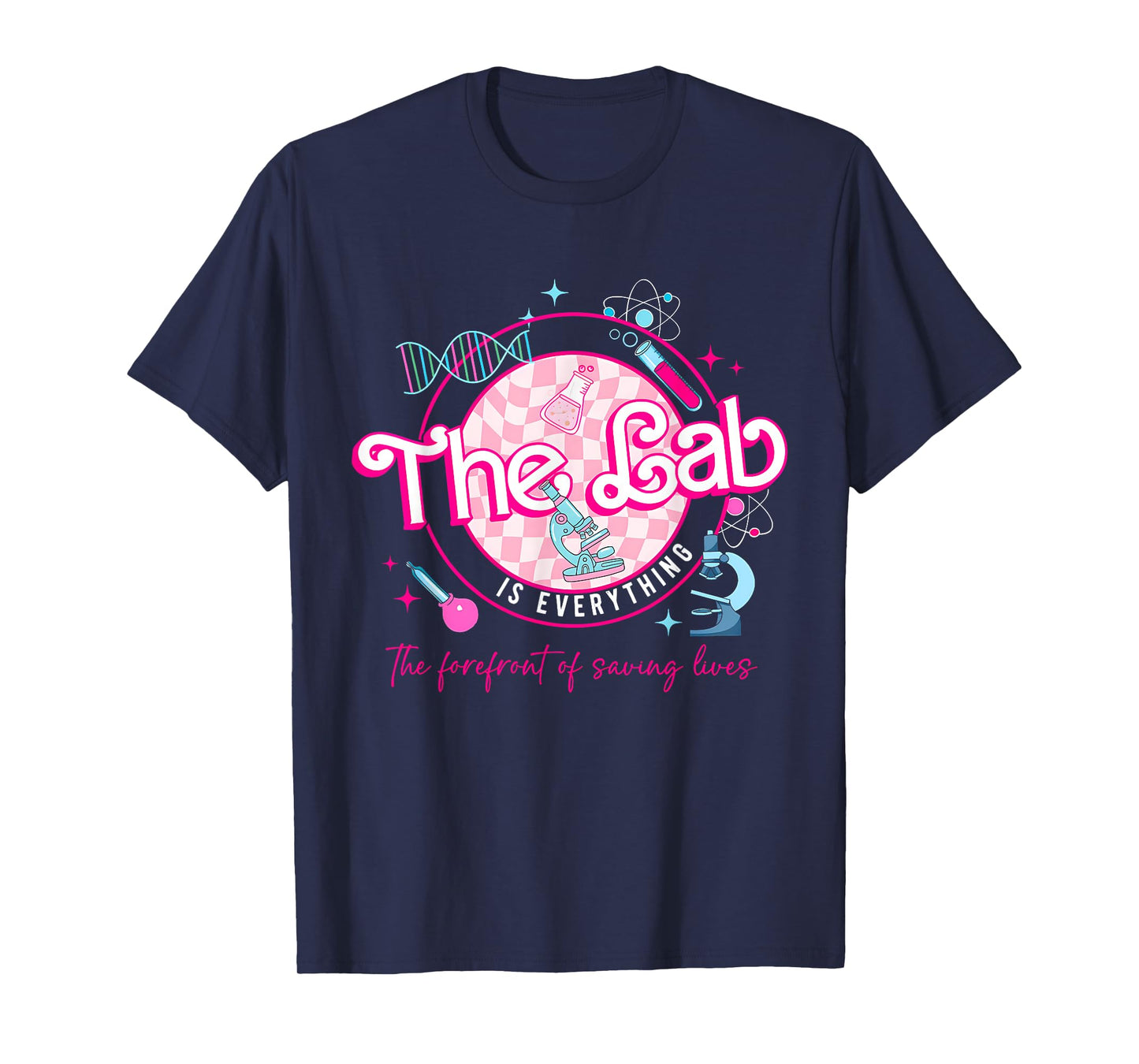 Groovy The Lab Is Everything The Forefront Of Saving Lives T-Shirt