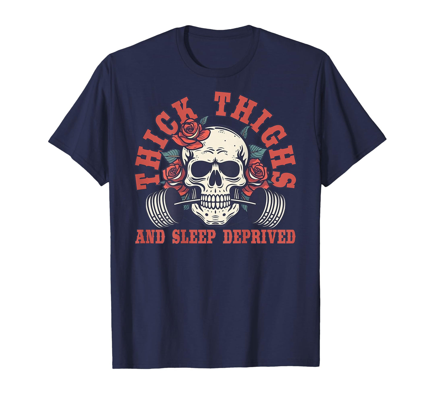 Thick Thighs And Sleep Deprived - On Back T-Shirt