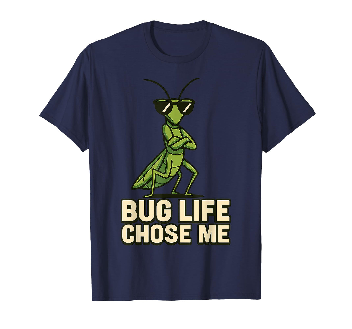 Bug Life Chose Me Funny Praying Mantis Insect Humor T-Shirt