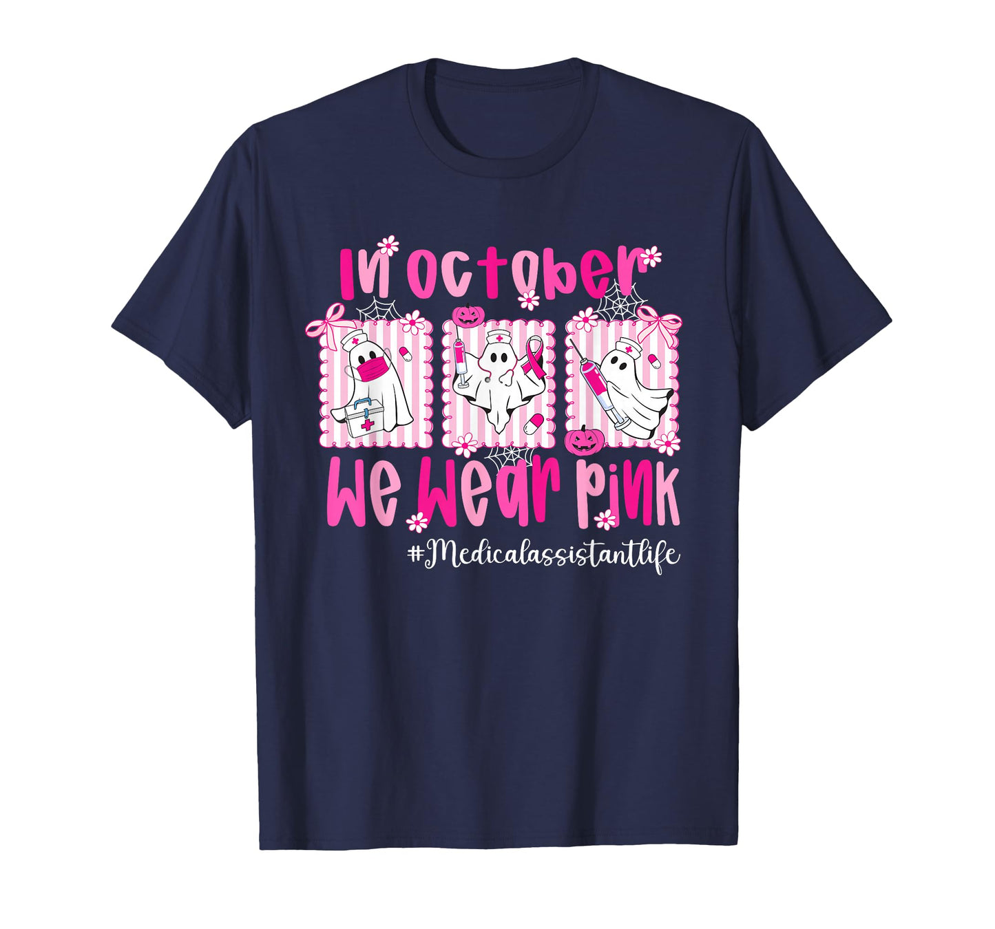 in October We Wear Pink Medical Assistant Life Breast Cancer T-Shirt