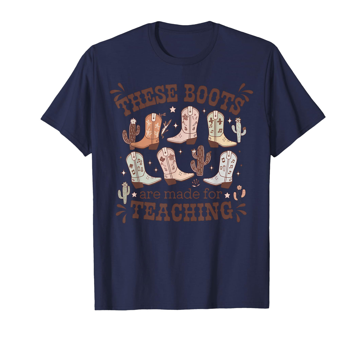 These Boots Are Made Teaching Western Cowboy Funny Teacher T-Shirt