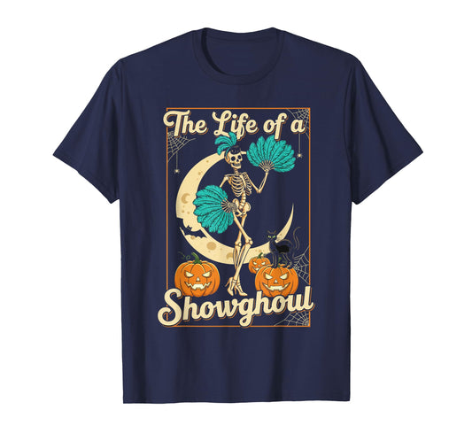 The Life of A Showghoul Retro Halloween Show Skeleton Girl T-Shirt
