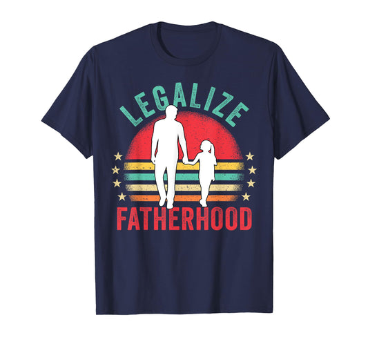 Legalize Fatherhood Father And Daughter Retro T-Shirt