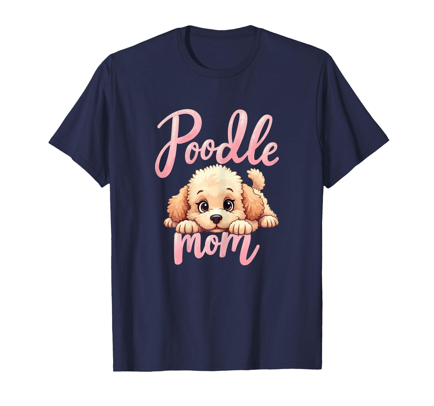 Poodle Mom Dog Poodle Mama Cute Puppy T-Shirt