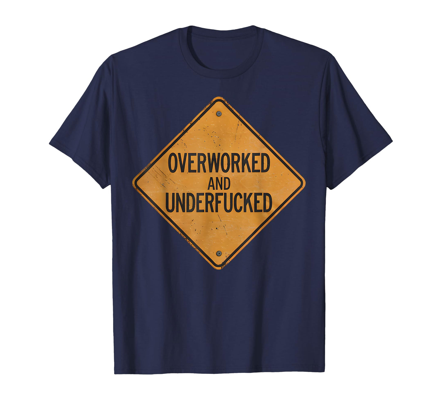 Overworked And Underfucked T-Shirt