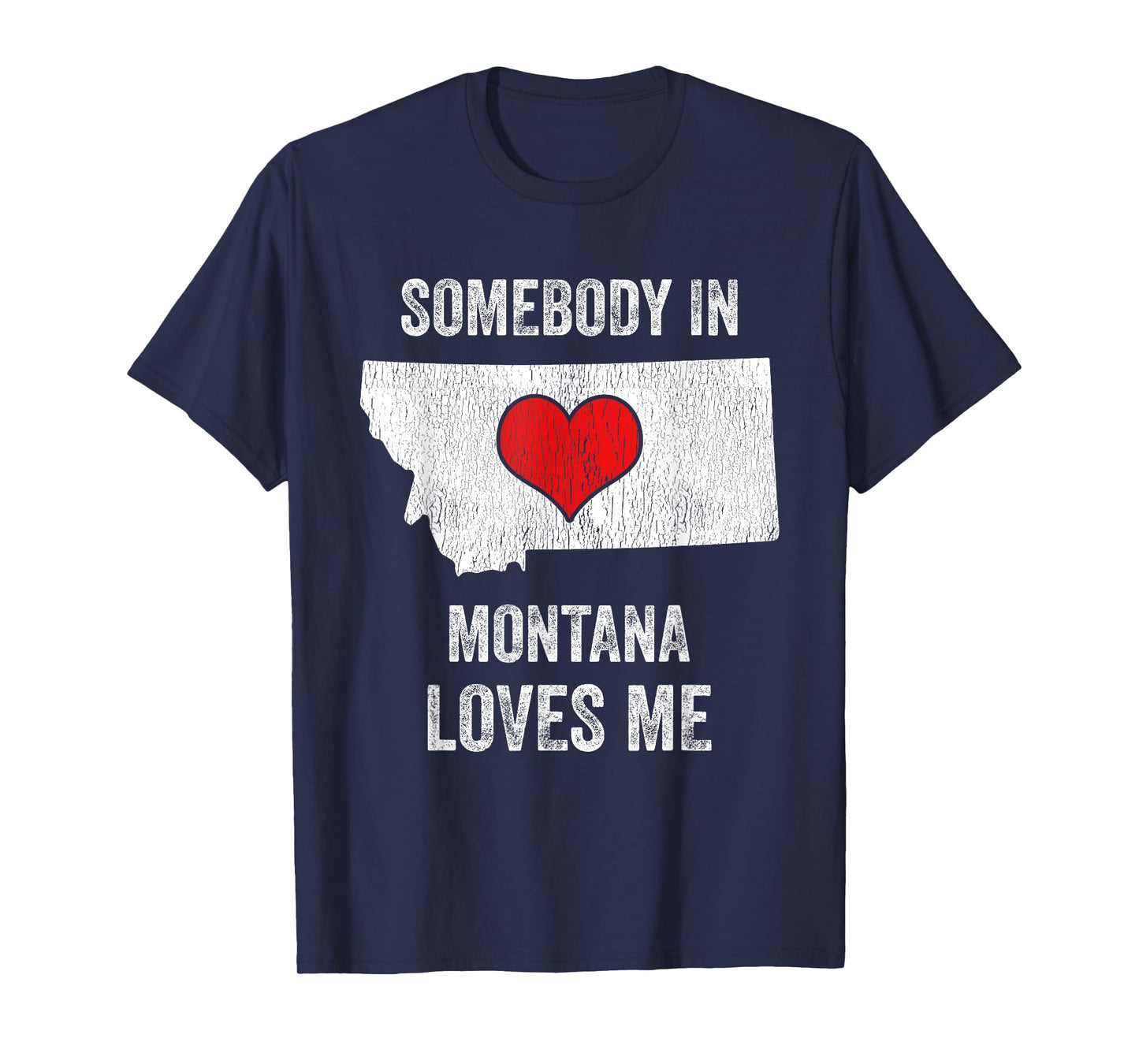 Somebody In Montana Loves Me T-Shirt