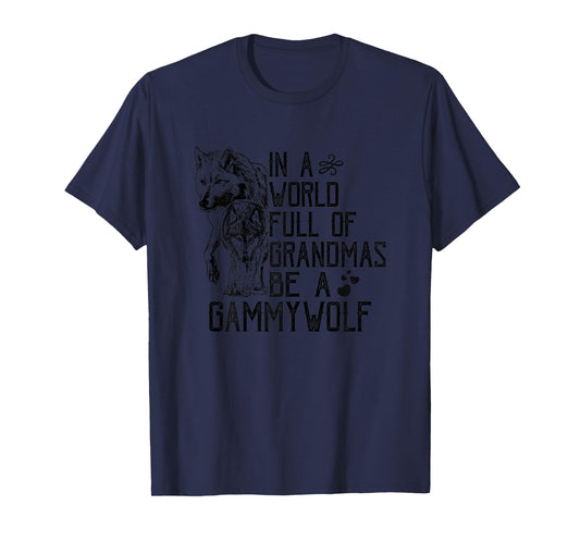 In A World Full Of Grandmas Be A Gammy Wolf Funny Grandma T-Shirt