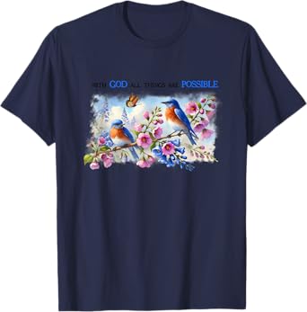 With God All The Things Are Possible Bird Jesus Bible T-Shirt