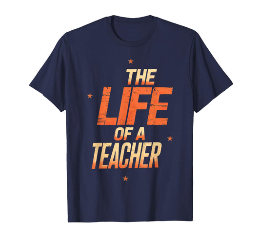 The Life of A Teacher T-Shirt