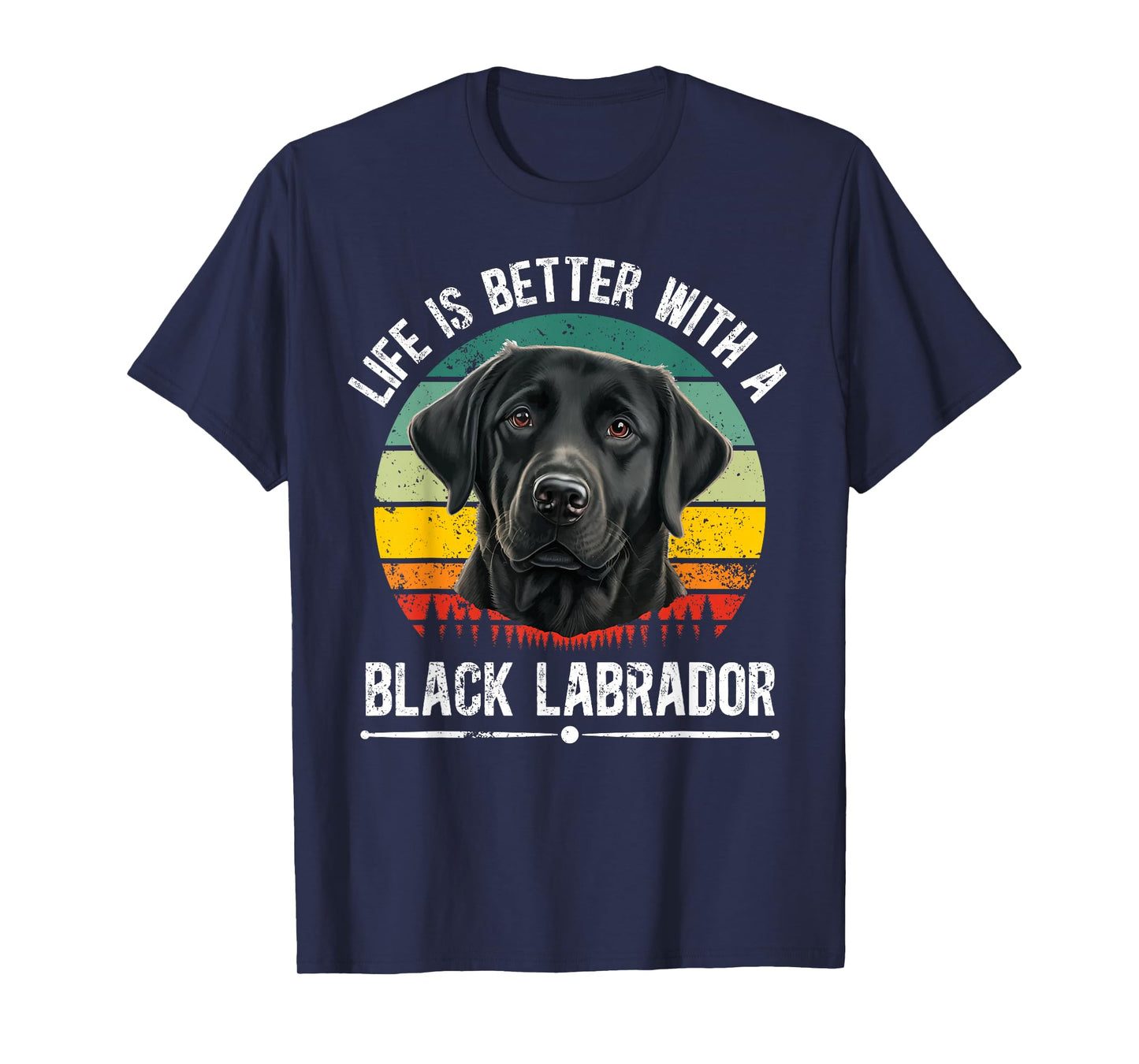 Life Is Better With Black Labrador Owner Black Lab Lover T-Shirt