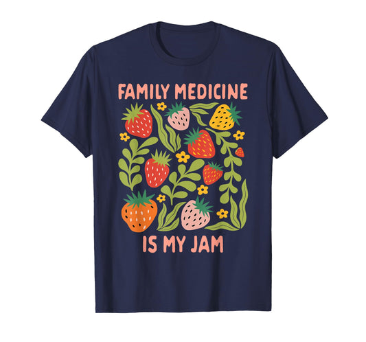 Family Medicine Is My Jam PAs Healthcare Medical Student T-Shirt