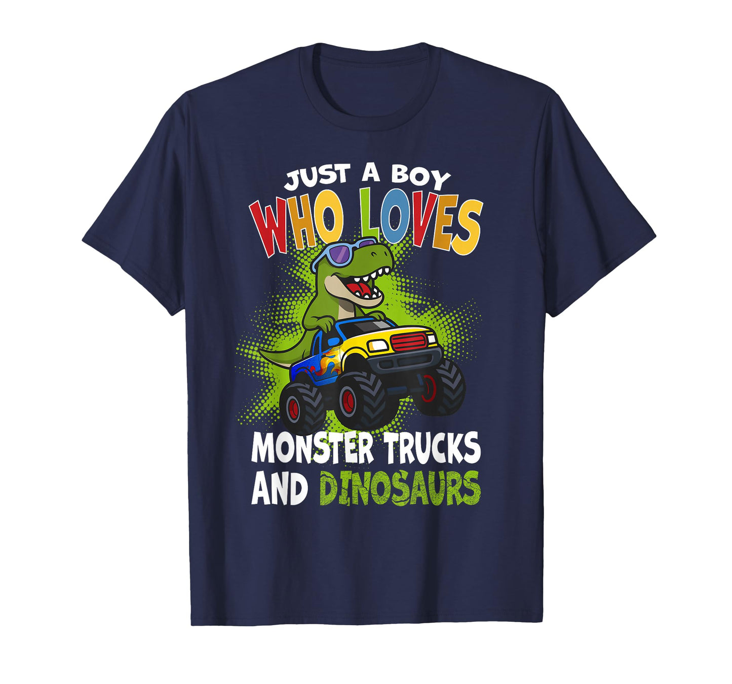 Just a Boy Who Loves Monster Trucks and Dinosaurs for Kids T-Shirt