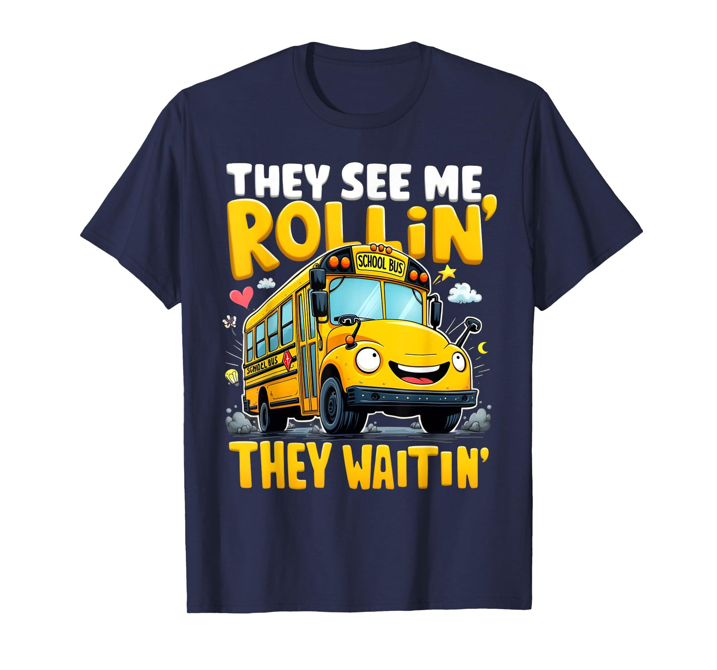 They See Me Rollin' They Waitin' Funny School Bus Driver T-Shirt