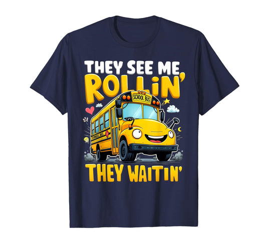 They See Me Rollin' They Waitin' Funny School Bus Driver T-Shirt