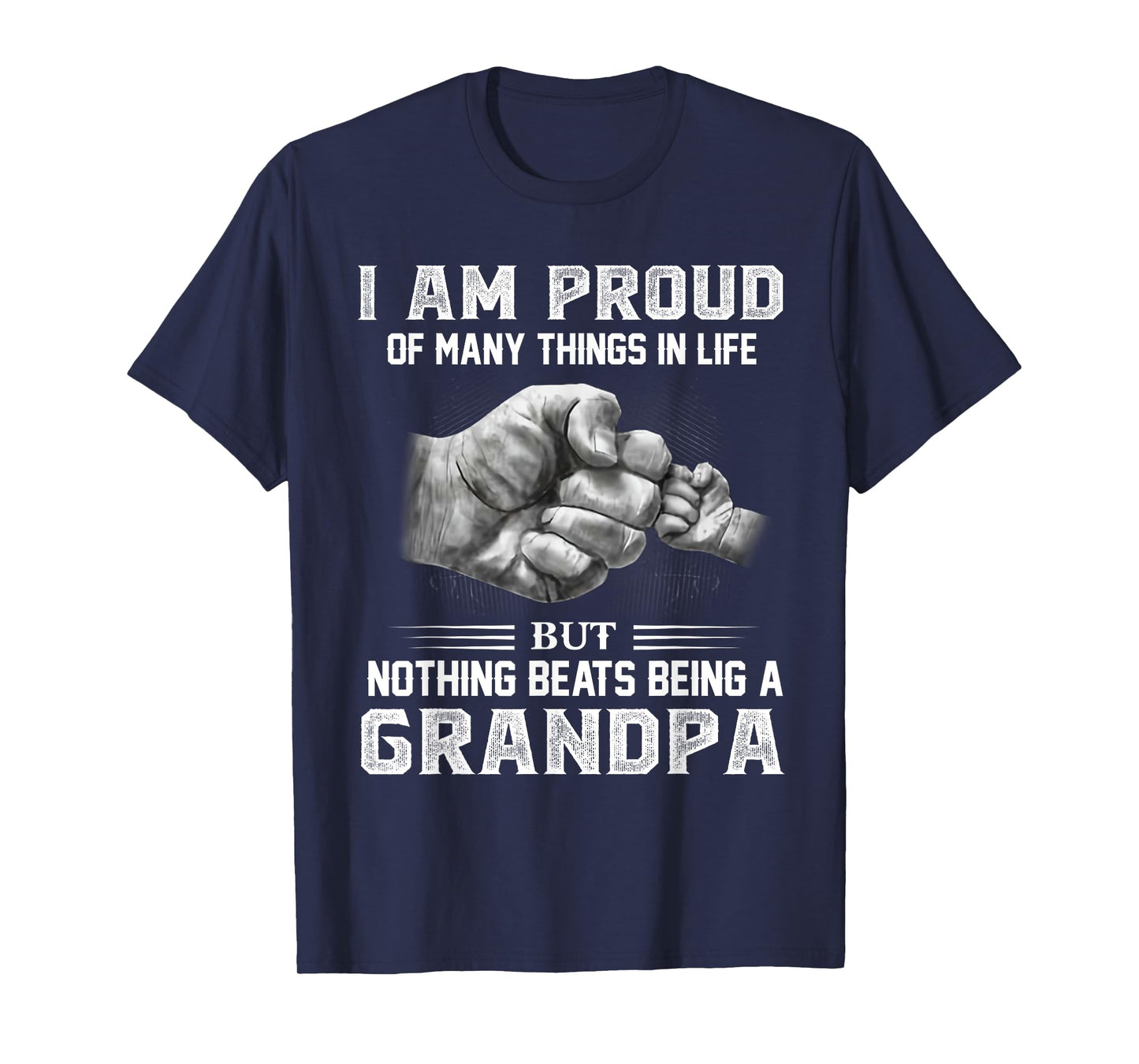I am proud of many things in life but nothing beats Grandpa T-Shirt