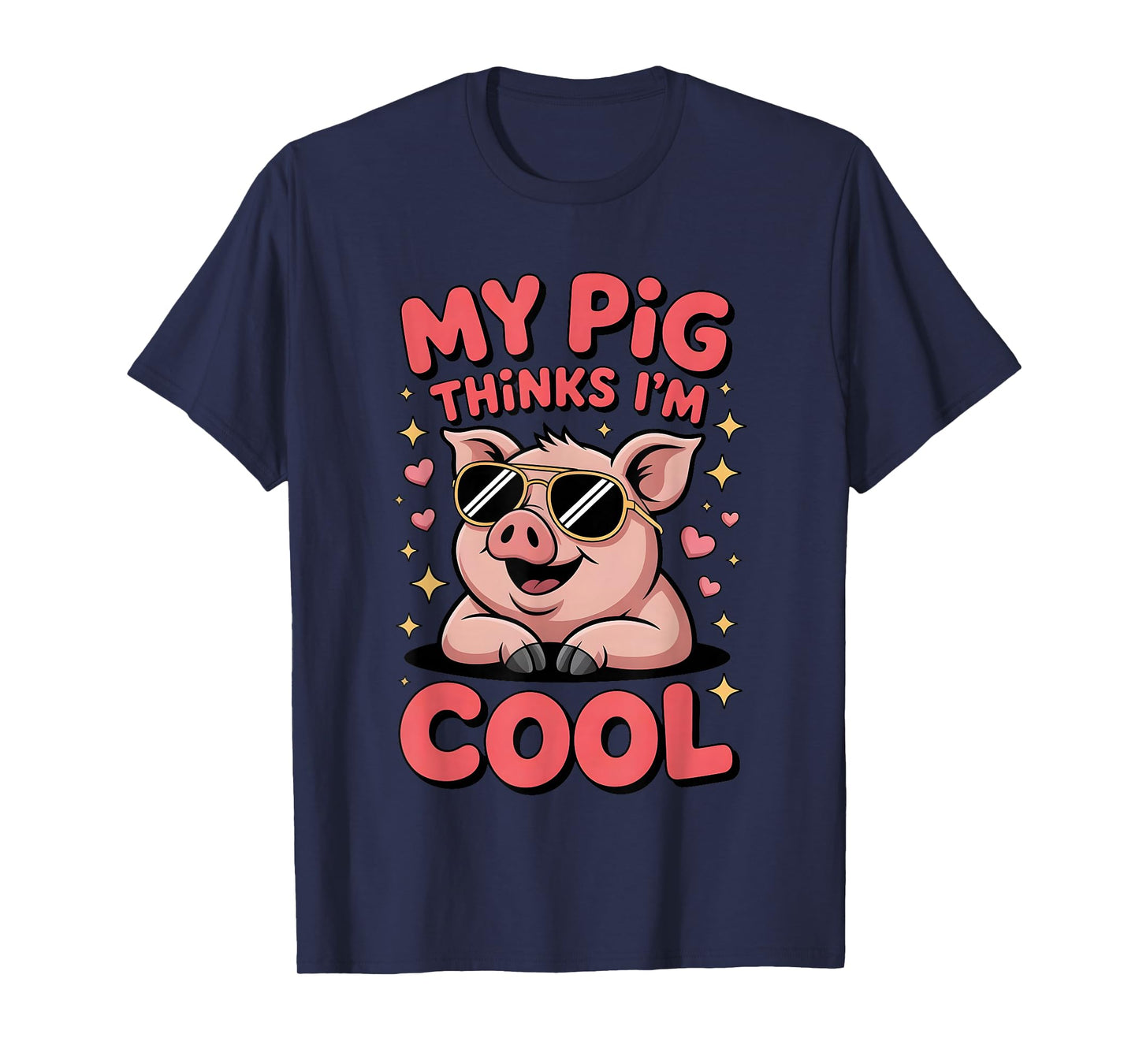 My Pig Thinks I’m Cool Funny Farm Animal Lover Hog Fans T-Shirt