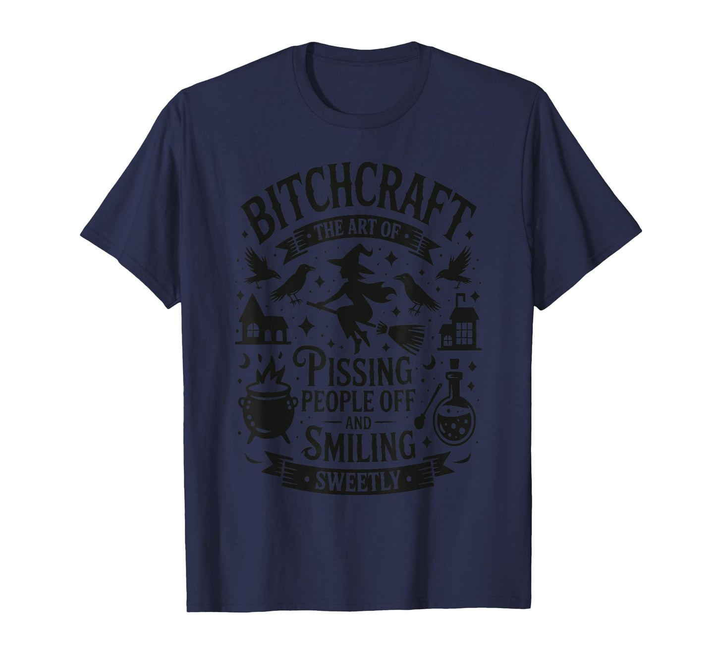 Bitchcraft The Art of Pissing People Off T-Shirt