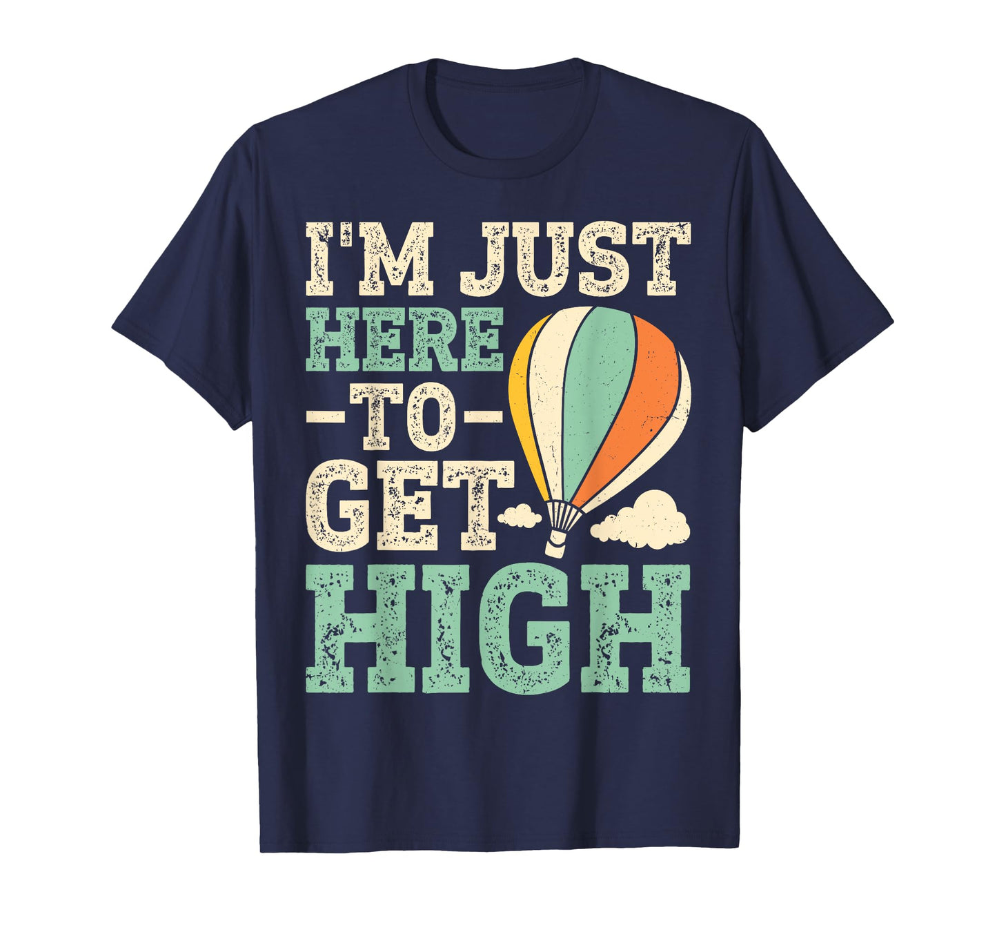 Air Balloon - I'm Just Here To Get High T-Shirt